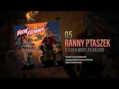 05. Nocny Kochanek - Ranny Ptaszek (Oficjalny Odsłuch Albumu)