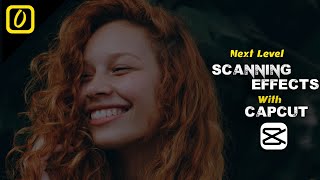 Next Level Scanning Effects With Capcut || Capcut Tutorial