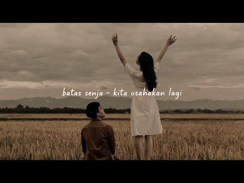batas senja - kita usahakan lagi (slowed + reverb)