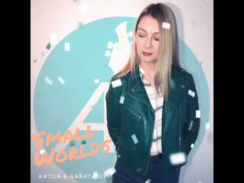 Anastasiya NIKONOVA & Anton ANTONOV - SMALL WORLDS