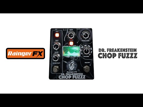 Rainger FX "Dr. Freakenstein Chop Fuzzz"