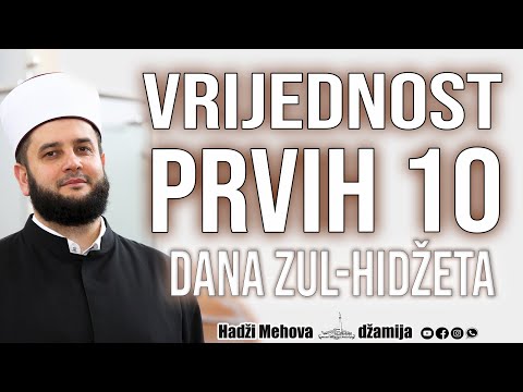 Vrijednost prvih 10 dana mjeseca zul-hidždžeta ⁴ᵏ mr. Sead-ef. islamović #hadzimehovadzamija