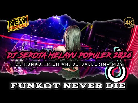 DUGEM FUNKOT PILIHAN TERBAIK❗DJ BALLERINA MOY‼️DJ SEROJA MELAYU POPULER 2026