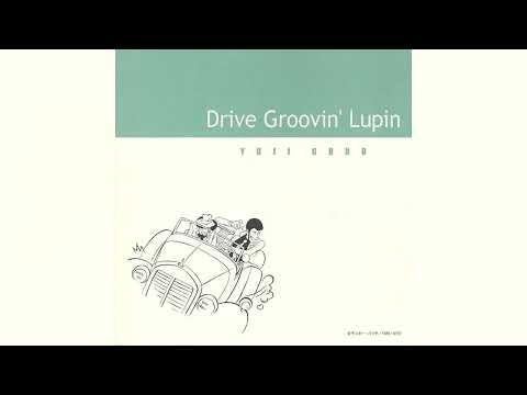 [2005] Yuji Ohno – Drive Groovin' Lupin [Full Album]