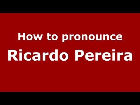 How to pronounce Ricardo Pereira (Brazilian/Portuguese) - PronounceNames.com