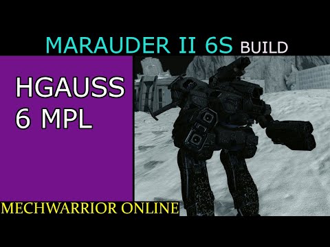 MWO Build - Marauder II 6S (HGauss 6MPL)