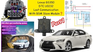 #LexusGS350#U0232(Part1)#BSM #LostCommunication#BlindSpotMonitor #SlaveModule CompleteDetail#Diagram