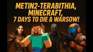 Miniaturka - Stream z Klasyków! Metin2 Terabithia OFFLINE, Minecraft, 7 Days to Die oraz Warsow