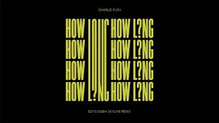 Charlie Puth - How Long (EDX's Dubai Skyline Remix) [Official Audio]