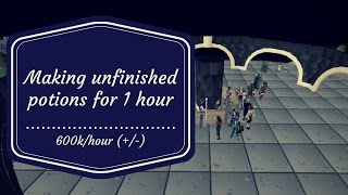 [OSRS Flipping/Merching] Making unfinished potions - 600k/hour