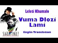 Vuma Dlozi Lami ~ Leleti Khumalo ~ English Translation Lyrics Video