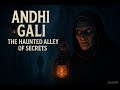 Andhi Gali The Haunted Alley Of Secrets A Dark Horror Animation Story