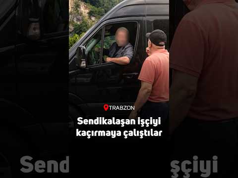 Trabzon’da Hekimoğlu Döküm’de sendikalaşan işçiyi kaçırmaya çalıştılar