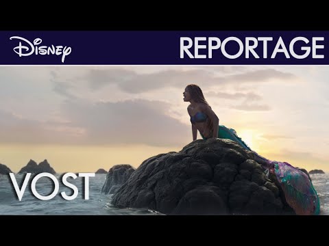 La Petite Sirène - Reportage : Un monde réinventé (VOST) © The Walt Disney Company