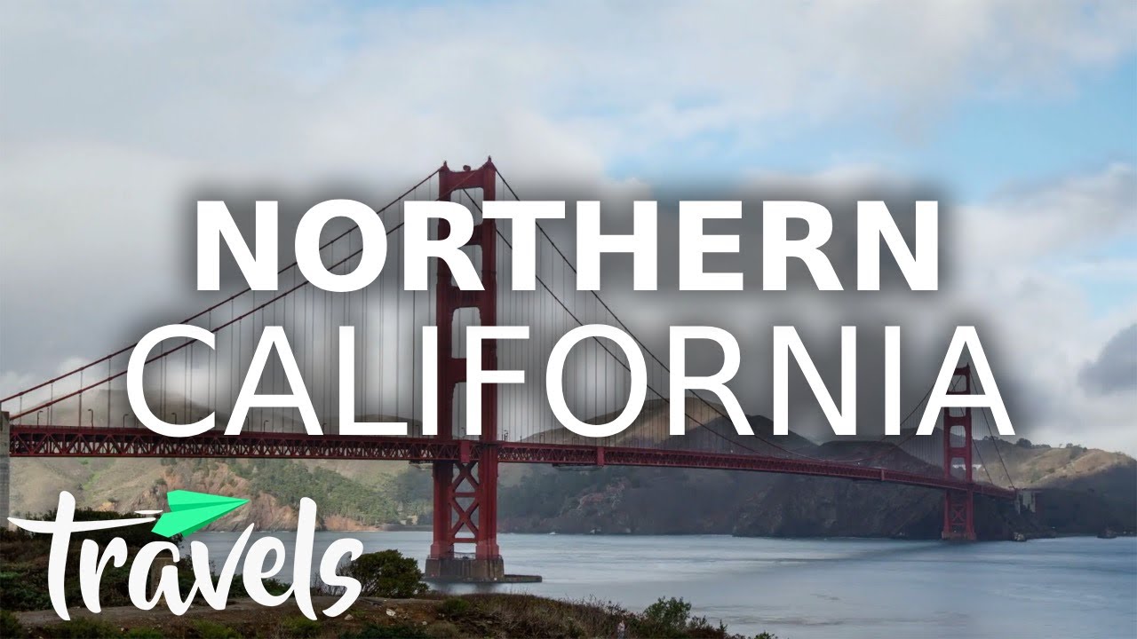 Top 10 Reasons to Visit Northern California in 2021 MojoTravels
