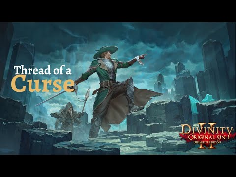 Thread of a Curse Walkthrough - Divinity Original Sin 2