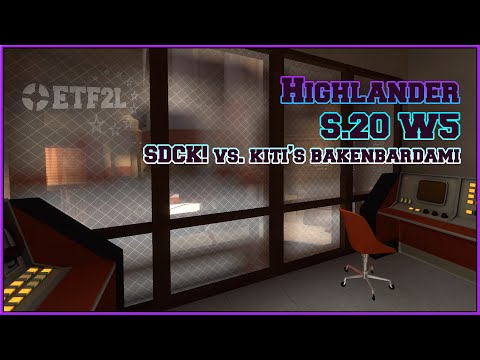 ETF2L Highlander S20 W5: SDCK! vs. kiti s bakenbardami