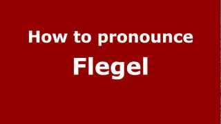 How to pronounce Flegel