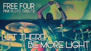 LET THERE BE MORE LIGHT - Free Four Pink Floyd Tribute 20/10/2018