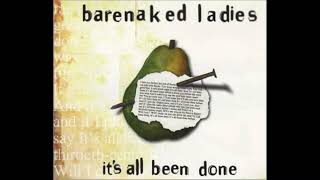 Barenaked Ladies - It's All Been Done