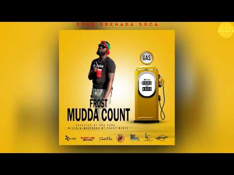 Frost - Mudda Count (Jab Count) | Official Audio | Gas Price Riddim | 2022 Grenada Soca