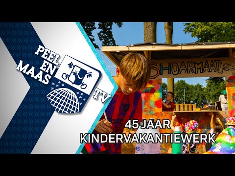 45 years of children's holiday work - August 13, 2025 - Peel en Maas TV Venray