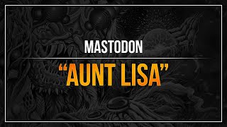 Mastodon - &quot;Aunt Lisa&quot; (RB3)