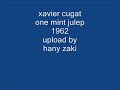 xavier cugat -  One Mint Julep - 1962