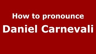 How to pronounce Daniel Carnevali