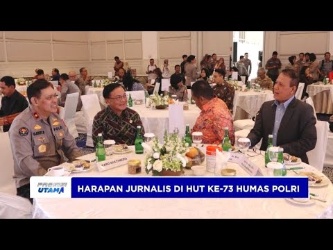 HARAPAN JURNALIS DI HUT KE 73 HUMAS POLRI