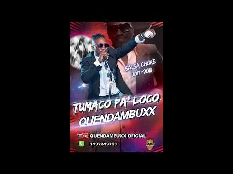 TUMACO PA LOCO   QUENDAMBUXX salsa choke