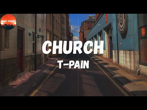 T-Pain - Church (feat. Teddy Verseti) (Lyrics) | Before the end of the night I'm gonna have to take