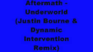 Aftermath - Underworld (Justin Bourne & Dynamic Intervention Remix)
