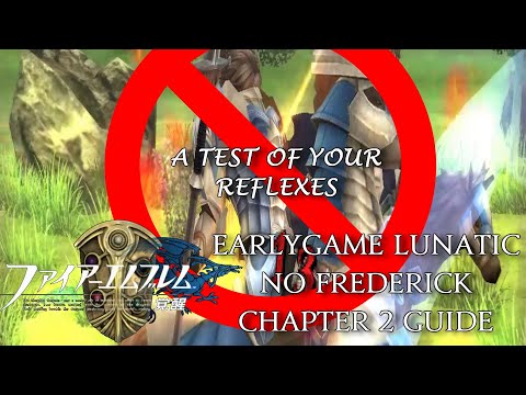 Fire Emblem: Awakening - Lunatic Chapter 2 No Frederick Kill Steals Guide (A test of your reflexes)