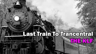 Last Train To Trancentral - 91&#39;s 12inch Single Refine / THE KLF