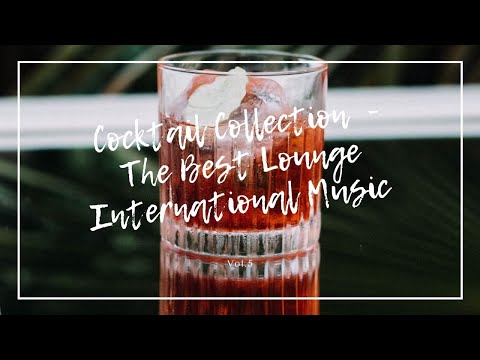 Cocktail Collection  - The Best Lounge International Music Vol.5