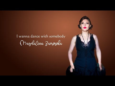 Magdalena Zamoroka - I Wanna Dance With Somebody (Whitney Houston cover)