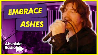 Embrace - Ashes: Absolute Radio Live Session