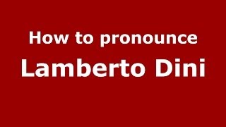 How to pronounce Lamberto Dini