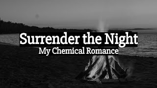 My Chemical Romance - Surrender the Night (Lyrics)