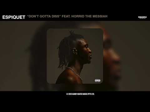 Espiquet - DON'T GOTTA DISS (Official Audio) ft. Horrid The Messiah
