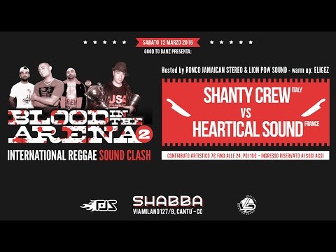 BLOOD IN THE ARENA SOUNDCLASH :  HEARTICAL SOUND vs SHANTY CREW - 12.3.2016
