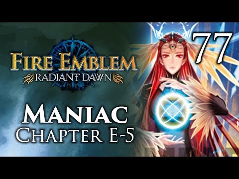 Part 77: Let's Play Fire Emblem Radiant Dawn, Maniac Mode, Chapter E-5 - "The Final Battle Begins"