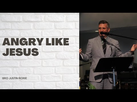 Justin Rorie - Angry Like Jesus (Righteous Anger)