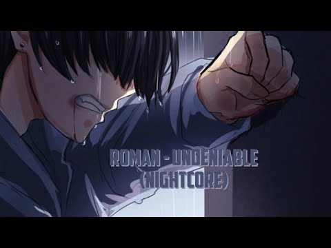 ROMAN - Undeniable (Nightcore)