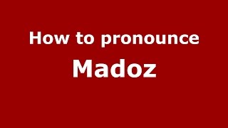 How to pronounce Madoz