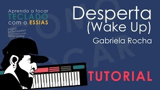 Como Tocar Desperta (Wake) - Gabriela Rocha | Tutorial de Teclado
