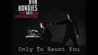 The Von Bondies - Only To Haunt You