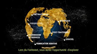 Formnext 2019 - Le monde entier de la fabrication d'additive