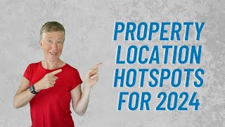 The Property Hotspots for 2024